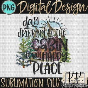 Day Drinking at the Cabin Png Design