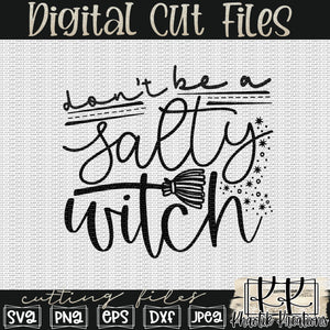 Don't Be A Salty Witch Svg Design