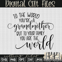 Load image into Gallery viewer, Grandmother You Are The World Svg Design
