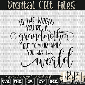 Grandmother You Are The World Svg Design