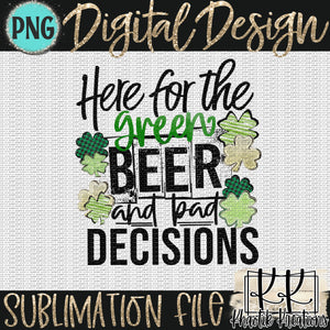 Here for the Green Beer Png Design