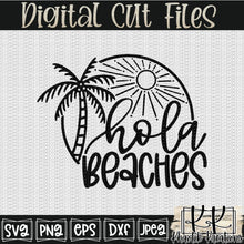 Load image into Gallery viewer, Hola Beaches Svg Design
