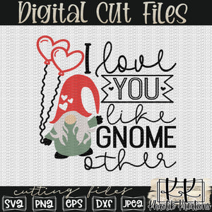 I Love You Like Gnome Other Svg Design