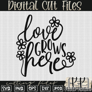 Love Grows Here Svg Design