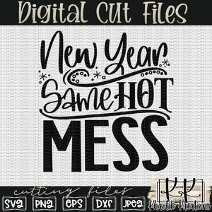 New Year Same Hot Mess Svg Design
