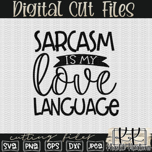 Sarcasm is my Love Language Svg Design