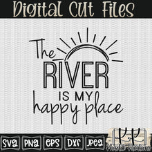 Load image into Gallery viewer, The River Is My Happy Place Svg Design
