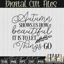 Load image into Gallery viewer, Autumn Shows Us How Beautiful It Is To Let Things Go Svg Design
