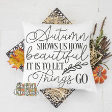 Load image into Gallery viewer, Autumn Shows Us How Beautiful It Is To Let Things Go Svg Design
