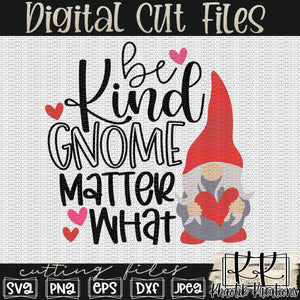 Be Kind Gnome Matter What Svg Design
