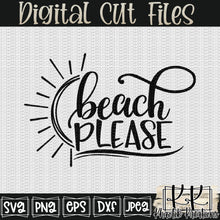 Load image into Gallery viewer, Beach Please Svg Design
