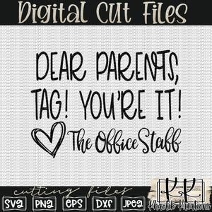 Dear Parents Tag Your It Svg Design