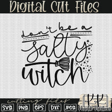 Load image into Gallery viewer, Don&#39;t Be A Salty Witch Svg Design
