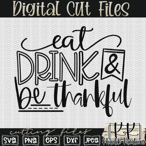 Eat Drink & Be Thankful Svg Design