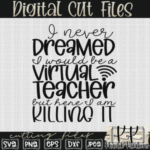 I Never Dreamed I Would be a Virtual Teacher Svg Design