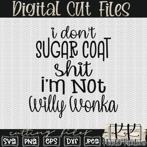 I Don't Sugar Coat Shit Svg Design