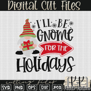I'll be Gnome for the Holidays Svg Design