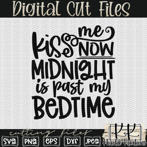 Kiss Me Now Midnight Is Past My Bedtime Svg Design