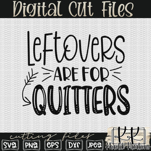 Leftovers Are For Quitters Svg Design