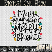 Load image into Gallery viewer, May Your Days Be Merry &amp; Bright Svg Design
