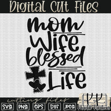 Load image into Gallery viewer, Mom Wife Blessed Life Svg Design
