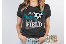 Load image into Gallery viewer, My Heart is on that Field Soccer Design

