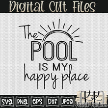 Load image into Gallery viewer, The Pool is my Happy Place Svg Design
