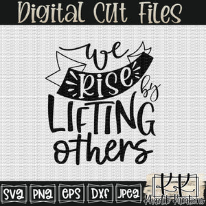 We Rise by Lifting Others Svg Design