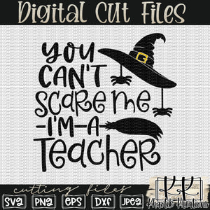 You Can't Scare Me I'm A Teacher Svg Design