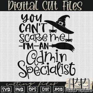 You Can't Scare Me I'm an Admin Specialist Svg Design