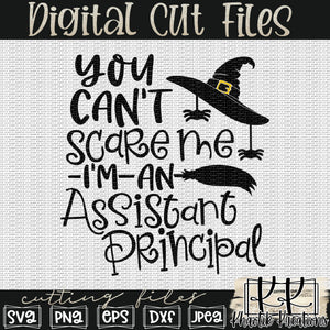 You Can't Scare Me I'm An Assistant Principal Svg Design